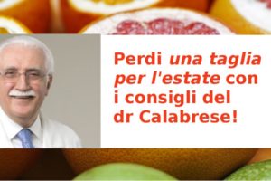 La dieta del dr. Calabrese per perdere 5 kg per l’estate