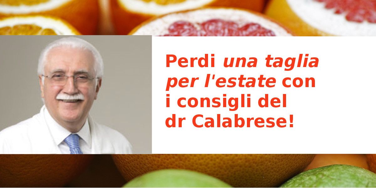 La dieta del dr. Calabrese per perdere 5 kg per l’estate